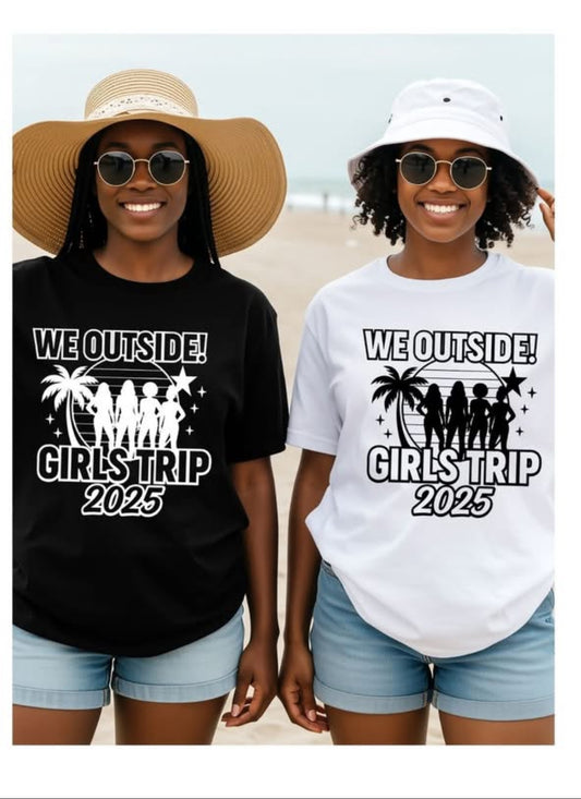 We Outside! Girls Trip 2025 T-Shirt