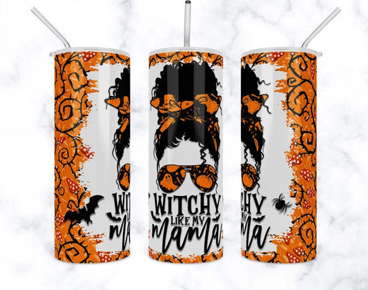 Witchy Like My Mama 20oz Tumbler