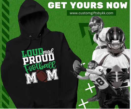 Loud and Proud Football Mom Hoodie