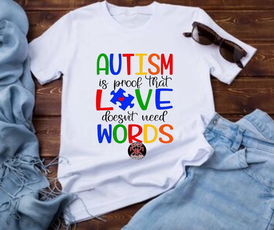 Autism is proof that love doesn’t need words Tshirt